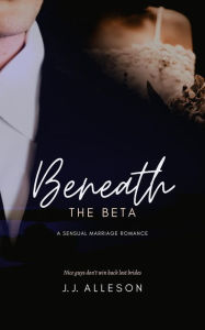 Title: Beneath the Beta, Author: JJ Alleson