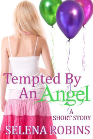 Title: Tempted By An Angel, Author: Selena Robins