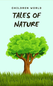 Title: Tales of Nature (Children World, #1), Author: Children World