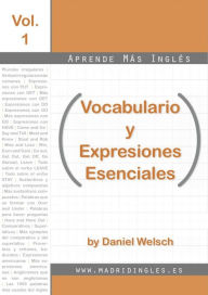 Title: Aprende Más Inglés: Vocabulario y Expresiones Esenciales (Aprende Más Inglés Gratis, #1), Author: Daniel Welsch