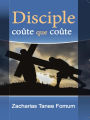 Disciple Coûte Que Coûte (Aides Pratiques pour les Vainqueurs, #1)