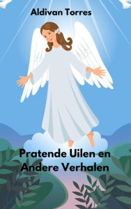 Title: Pratende Uilen en Andere Verhalen, Author: Aldivan Torres