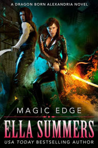 Title: Magic Edge (Dragon Born Alexandria, #1), Author: Ella Summers