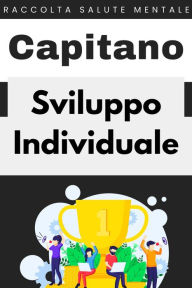 Title: Sviluppo Individuale (Raccolta Salute Mentale, #3), Author: Capitano Edizioni