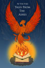 Tales from the Ashes (By the Fire: An Anthology of Stories by Algonquin College's Professional Writing Students, #2)
