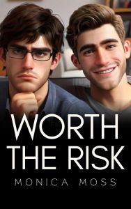 Title: Worth The Risk (The Chance Encounters Series, #99), Author: Monica Moss