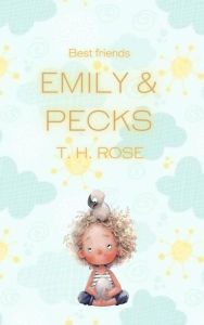 Title: Emily & Pecks, Author: T. H. ROSE