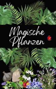 Title: Magische Pflanzen, Author: Alina Rubi