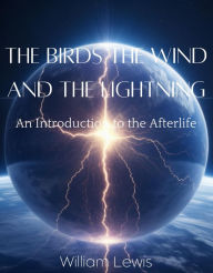 Title: The Birds the wind and the lightning, Author: William Lewis