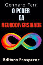 O Poder Da Neurodiversidade : Descubra A Beleza Que Existe Na Diferença (Coleção Inteligência Emocional, #29)