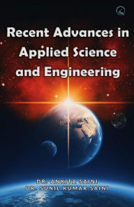 Title: Recent Advances in Applied Science and Engineering (Non-Fictional, #1), Author: DR. ANKITA SAINI
