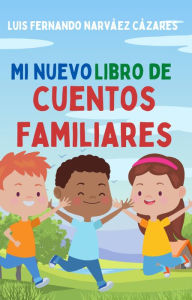 Title: Mi Nuevo Libro de Cuentos Familiares (Cuentos e Historias), Author: Luis Narvaez