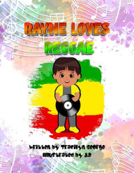 Title: Rayne Loves Reggae, Author: Tracilyn George