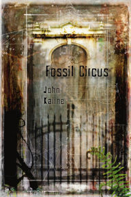 Title: Fossil Circus, Author: John Kaiine