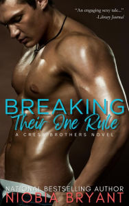 Title: Breaking Their One Rule (Cress Brothers Book 6), Author: Niobia Bryant