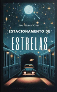 Title: Estacionamento de Estrelas, Author: Micael Alves