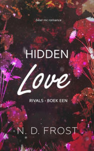 Title: Hidden Love (Rivals, #1), Author: N. D. Frost