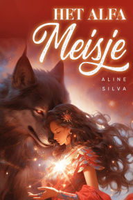 Title: Het Alfa Meisje, Author: Aline Silva