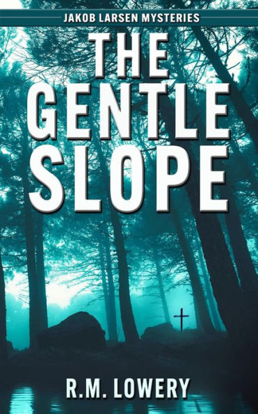 The Gentle Slope (Jakob Larsen Mysteries, #1)