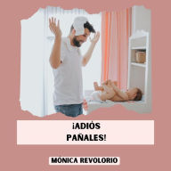 Title: ¡Adiós pañales!, Author: Mónica Revolorio