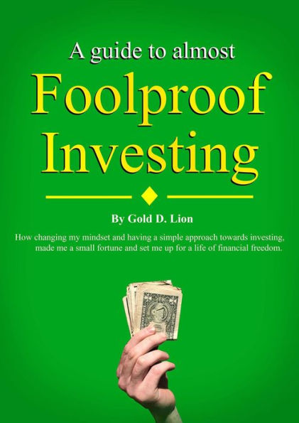 A Guide to Almost Foolproof Investing