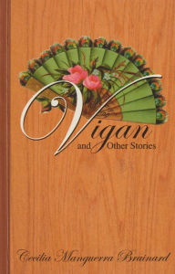 Title: Vigan and Other Stories, Author: Cecilia Manguerra Brainard