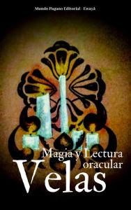 Title: Velas: Magia y Lectura Oracular, Author: Ana María Martínez Rocha