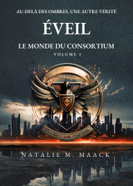 Title: Éveil : le monde du consortium (T1), Author: Natalie M. Maack