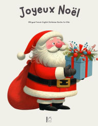 Title: Joyeux Noël: Bilingual French-English Christmas Stories for Kids, Author: Pomme Bilingual