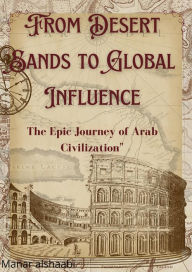 Title: From Desert Sands to Global Influence, Author: Manar alshaabi