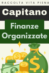 Title: Finanze Organizzate (Raccolta Vita Piena, #19), Author: Capitano Edizioni