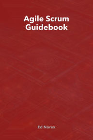 Title: Agile Scrum Guidebook, Author: Ed A Norex
