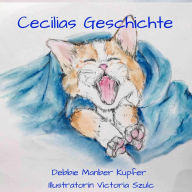 Title: Cecilias Geschichte, Author: Debbie Manber Kupfer