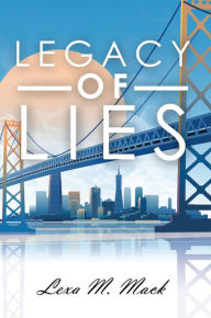 Title: Legacy of Lies (SFUndertheRug.com, #1), Author: Lexa Mack