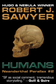 Title: Humans (The Neanderthal Parallax, #2), Author: Robert J. Sawyer