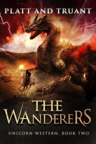 Title: The Wanderers (Unicorn Western, #2), Author: Johnny B. Truant