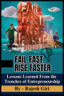Fail Fast, Rise Faster: Lessons Learned From the Trenches of Entrepreneurship