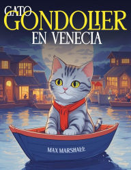 Title: Gato Gandolier en Venecia, Author: Max Marshall