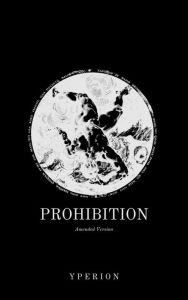 Title: Prohibition (Amended Version), Author: YPERION