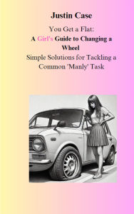 Title: Justin Case You Get a Flat, Author: JUSTIN Case