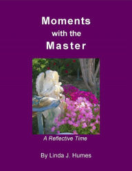 Title: Moments With The Master, Author: Linda J Humes