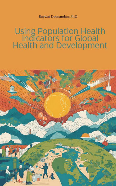 Using Population Health Indicators for Global Health and Development
