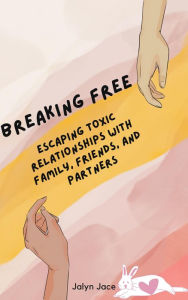 Title: Breaking free, Author: jalyn jace