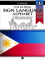 The Filipino Sign Language Alphabet - A Project FingerAlphabet Reference Manual (Project FingerAlphabet BASIC, #17)