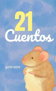 Title: 21 Cuentos (Good Kids, #1), Author: Good Kids