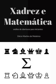 Title: Xadrez e Matemática, Author: Decio Martins de Medeiros