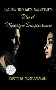 Title: Barry Holmes Mysteries: Tales of Mysterious Disappearances, Author: Brenda Mohammed