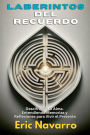 Laberintos del Recuerdo: Descifrando el Alma. Entendiendo Memorias y Reflexiones para Vivir el Presente