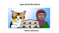 Title: Spots@ Tok Ma's House (1, #2), Author: JATISHASHE