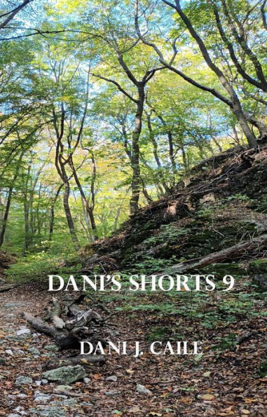 Dani's Shorts 9 (Dani J Caile's Universe, #1)